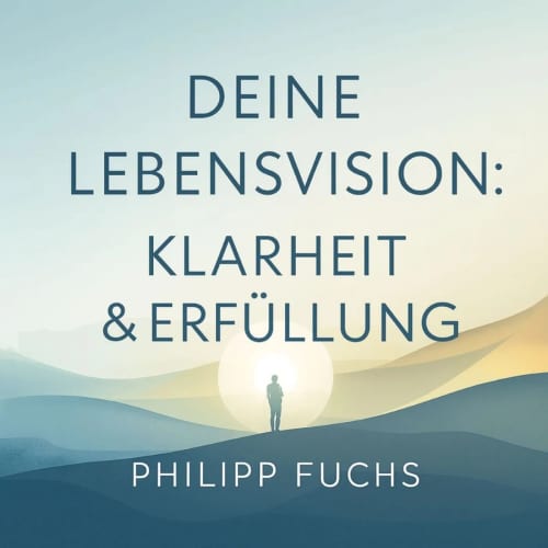 Couverture de l’e-book « Deine Lebensvision : Klarheit & Erfüllung » : une personne regarde l’horizon dans un vaste paysage de collines à la lumière du matin.